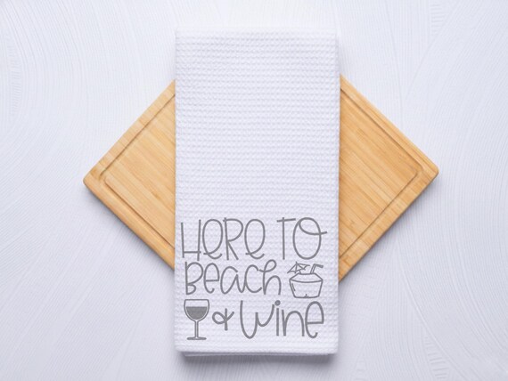 Here To Beach and Wine Custom Kitchen Hand Towel