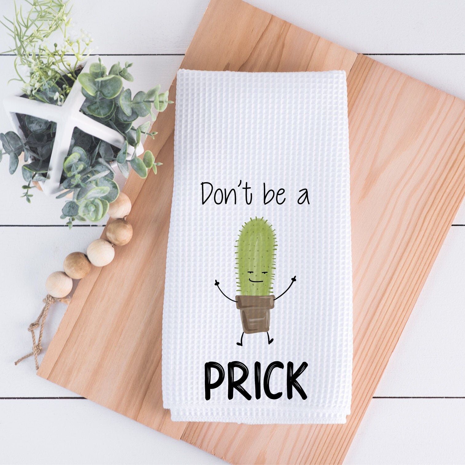 Don't Be A Prick Cactus Kitchen Towel - Funny Decor Hand Dish Towels With  Sayings Hostess Gift Humor - Yahoo Shopping