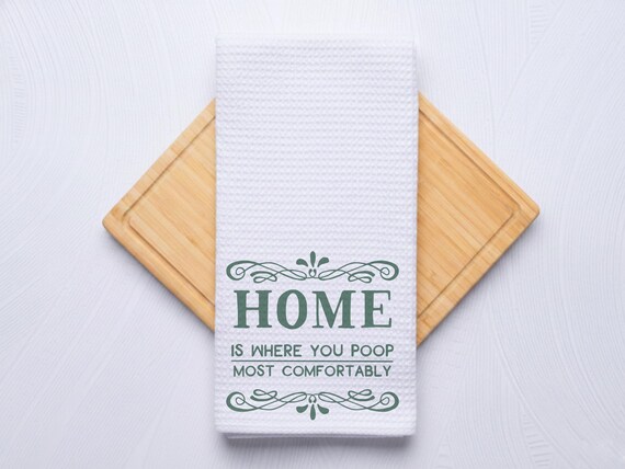 Home is Where You Poop Most Comfortably Funny Bathroom Hand Towel Gift for Housewarming