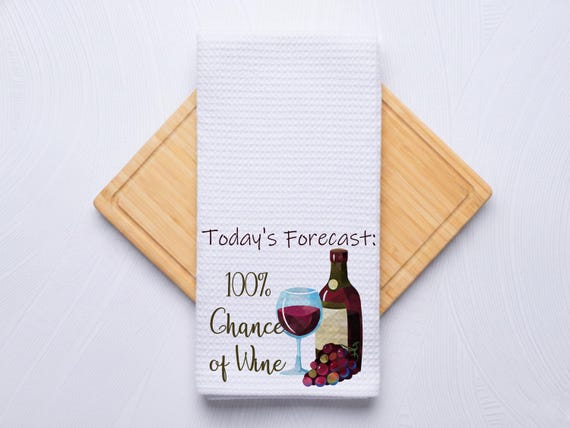 Today's Forecast Wine Custom Kitchen Towel Gift