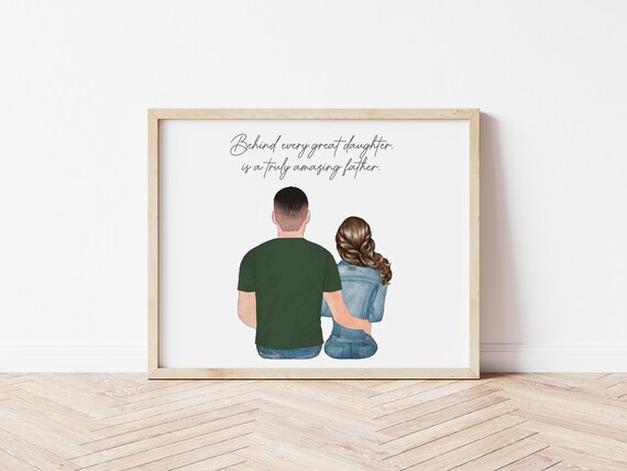 Behind Every Great Daughter Personalized Father & Child Portrait, Digital Download Gift