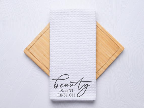 Beauty Doesn't Rinse Off Bathroom Hand Towel Gift