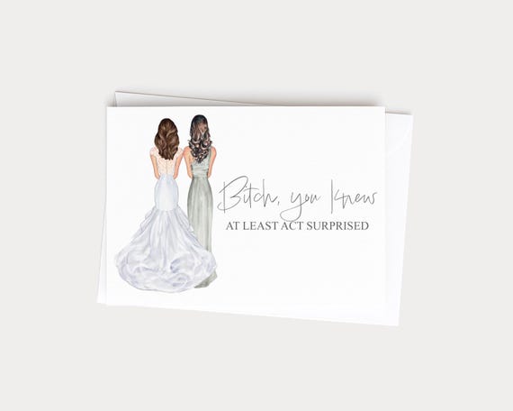 Bitch You Knew Wedding Greetign Card for Maid of Honor