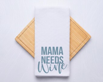 Mama Needs Wine Vodka or Tequila Kitchen Towel, Waffle Weave Hostess Gift