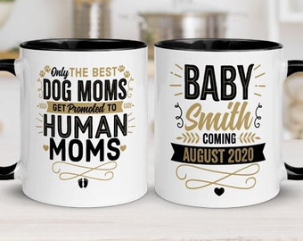 Only The Best Dog Moms Get Promoted To Human Moms Coffee Mug Baby Reveal Pregnancy Announcement First Time Mom New Mommy Baby Shower Gift