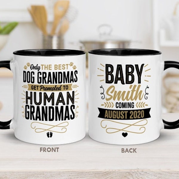 Only The Best Dog Grandmas Get Promoted to Human Grandmas Coffee Mug Baby Reveal Grandparents Pregnancy Announcement First Time New Grandma