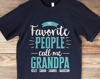 My Favorite People Call Me Grandpa Shirt Fathers Day Gift for Grandpa Birthday Grandfather Shirt with Grandkids Names Personalized