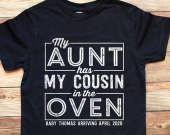 My Aunt Has My Cousin in the Oven Big Cousin Shirt Cousin Baby Announcement Shirt Future Big Cousin Tshirt Cousin T shirts for kids