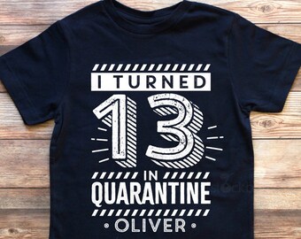 Download Free I Turned 13 In Quarantine Shirt 13th Birthday Shirt Quarantine Etsy SVG Cut Files