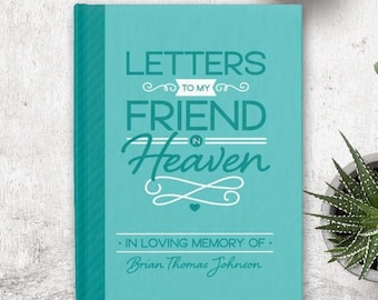 Letters to Friend in Heaven Journal Personalized Friend Memorial Notebook Loss of Friend Remembrance Custom Sympathy Gift