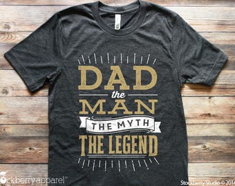 Dad The Man The Myth The Legend Shirt Dad shirt Dad Birthday Gift Funny Dad Shirt Gifts for Dad Fathers Day tshirt Dad t shirt