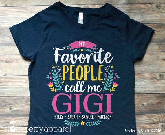 My Favorite People Call Me Gigi T Shirt Gift For Women My Favorite People Call Me Gigi T Shirt Gift For Women
