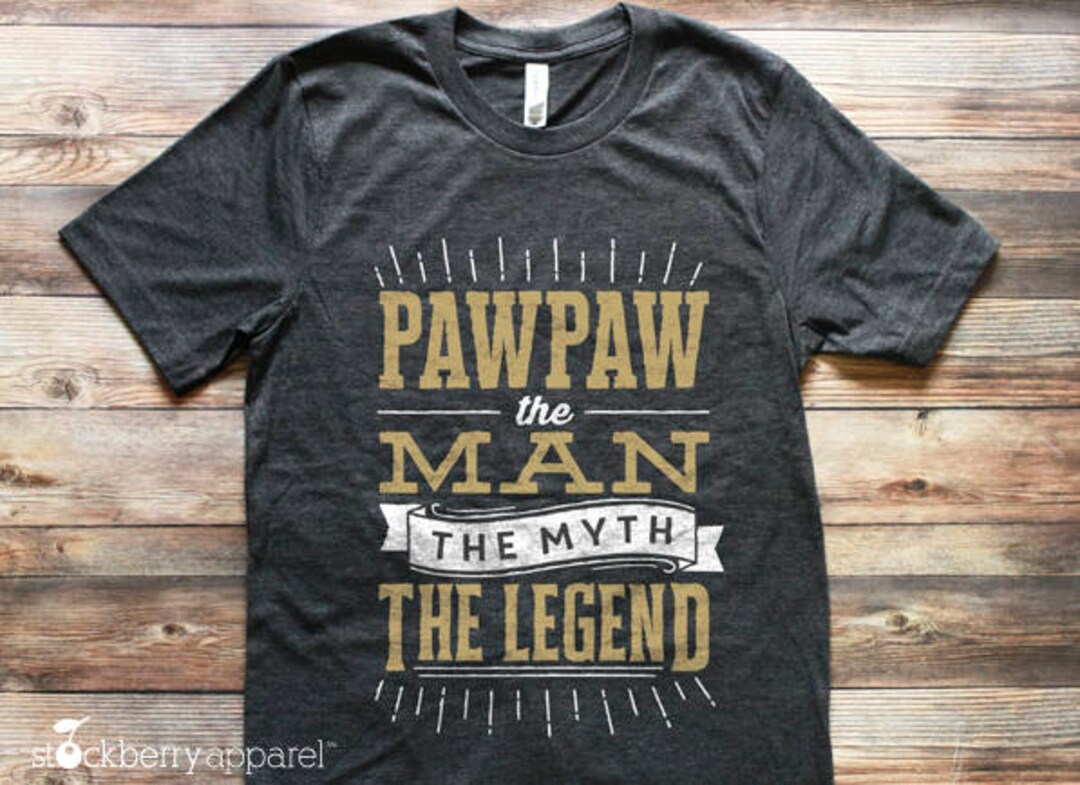 PAW PAW the Man the Myth the Legend T-Shirt