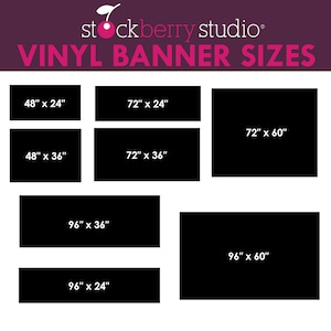 May include: A chart showing different sizes of vinyl banners. The sizes are listed in inches, such as 48" x 24", 72" x 36", and 96" x 60".