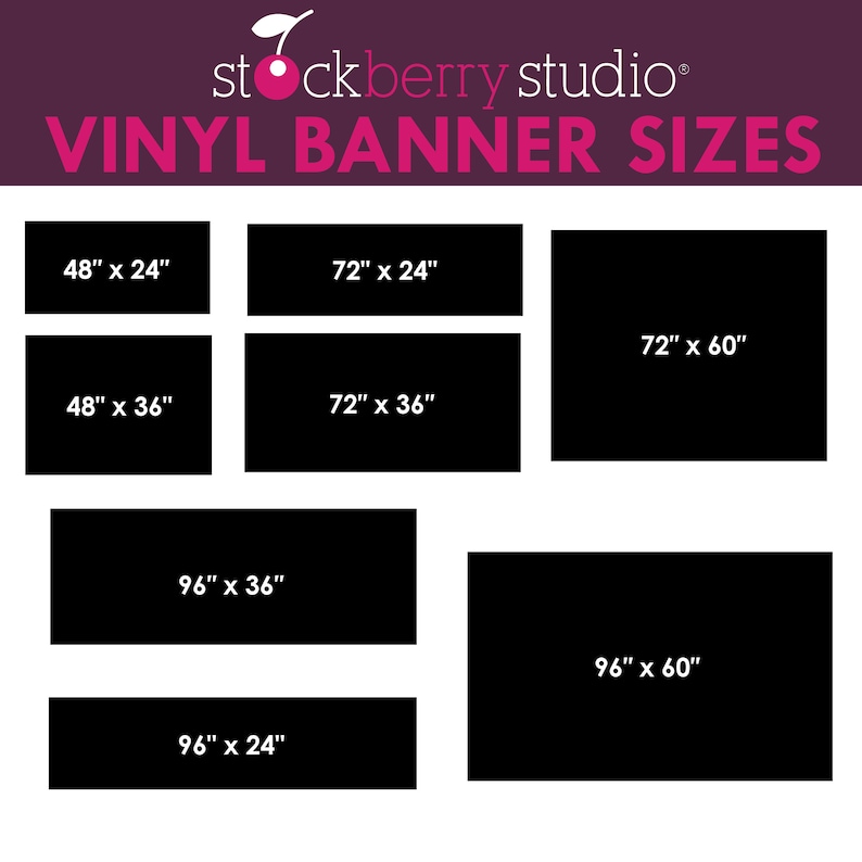 May include: A chart showing different sizes of vinyl banners. The sizes are listed in inches, such as 48" x 24", 72" x 36", and 96" x 60".