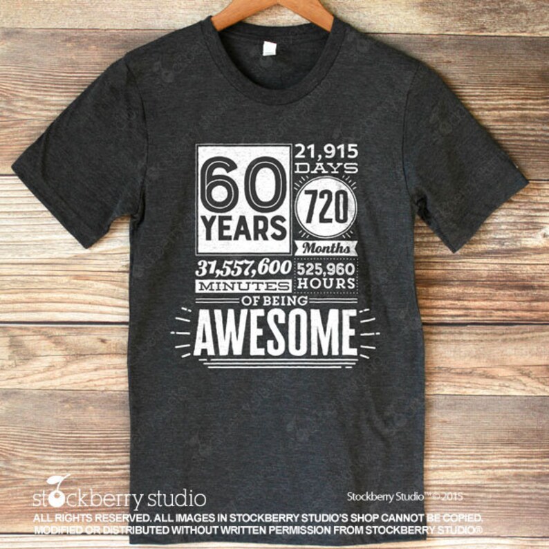 60th Birthday Shirt Men 60 Years of Being Awesome Birthday Countdown Shirt 60th Birthday Woman 60 Years old 60th Birthday Gift Him Sixty