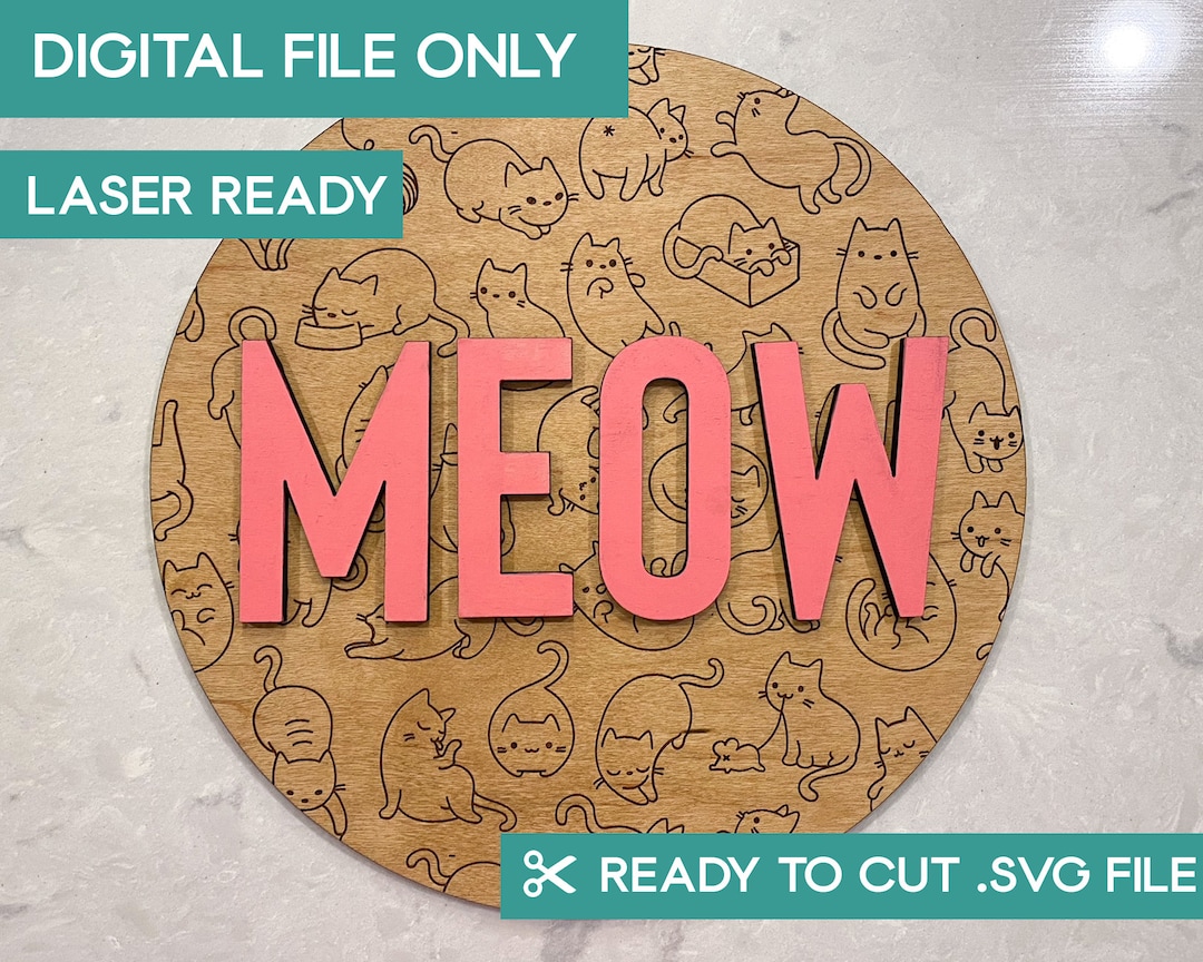Digital File SVG Laser Ready Cat Meow Themed Decor Sign 3D Sign, SVG