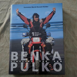 Le tour du soleil de Benka Pulko - Un livre de voyage à moto qui établit un record Guinness
