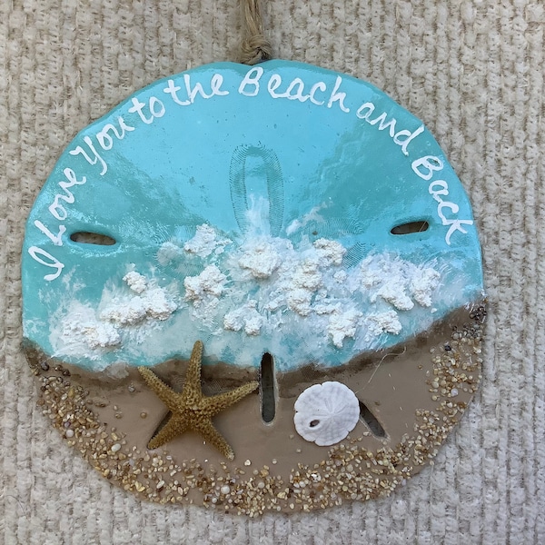 Hand Painted Sand Dollar Ornament, I Love You to the Beach & Back. Beach Christmas Ornament, Sweetheart Gift, wife, mother, child gifts