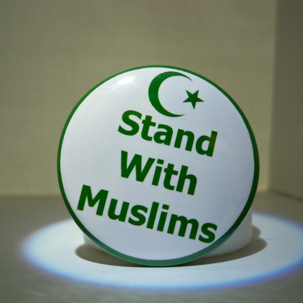 Stand With Muslims Button, Intersectional, Feminism, Activism