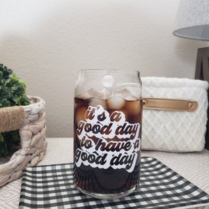 Iced Coffee Glass - Can Shaped Glass - Good Day - Glass Cup