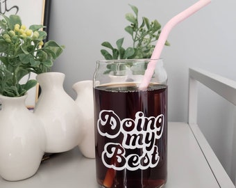 Iced Coffee Glass - Doing My Best - Aesthetic Coffee Glass