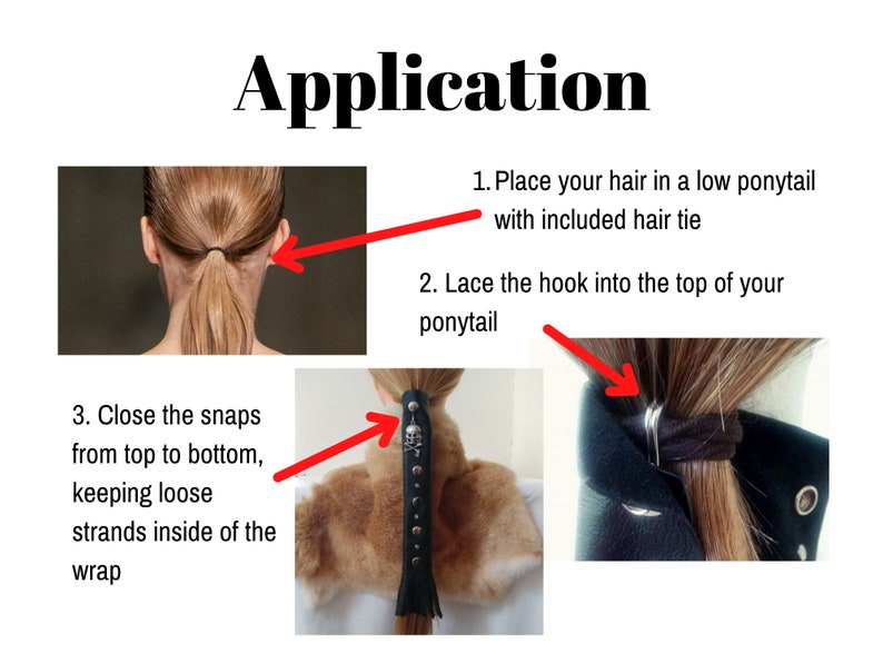 May include: Image showing the application steps for a hair accessory. The steps include placing hair in a low ponytail, lacing a hook, and closing snaps. The word "Application" is at the top of the image.
