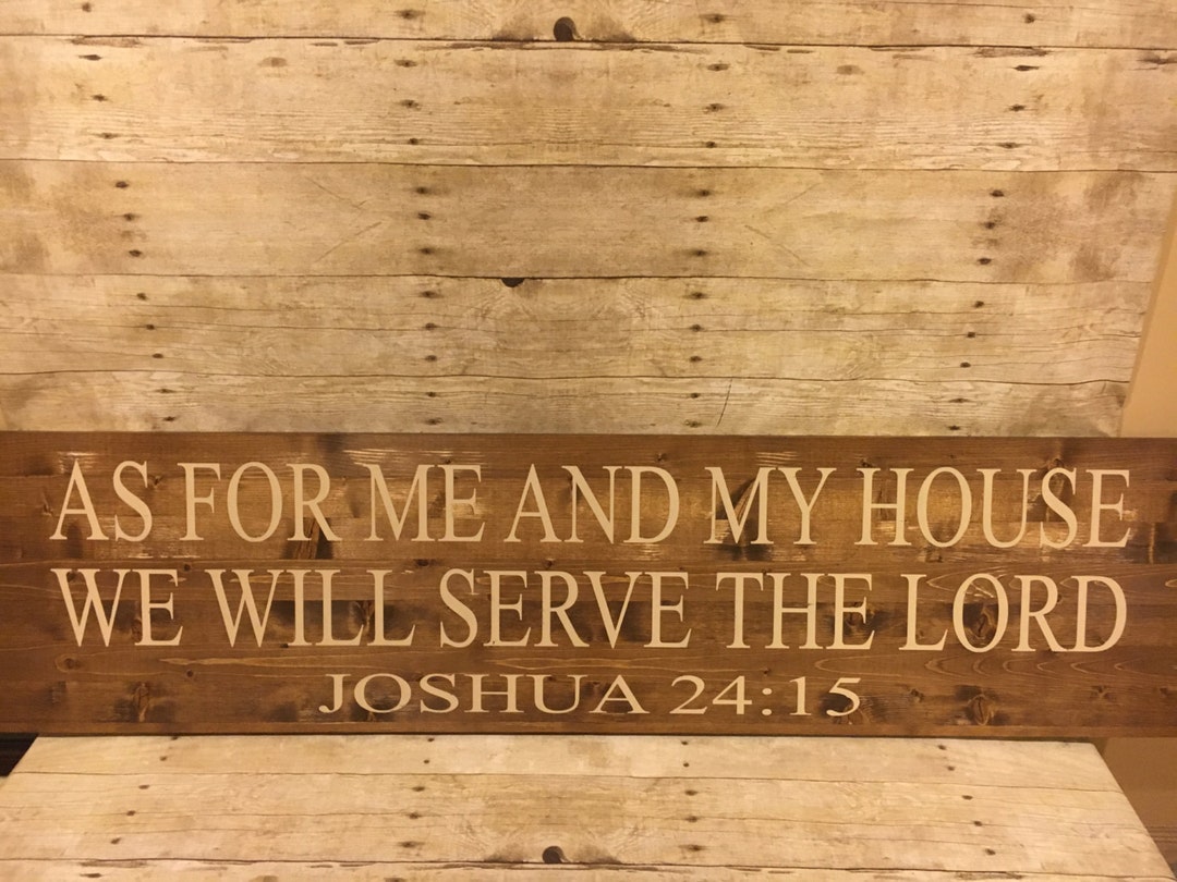 As for Me and My House We Will Serve the Lord Joshua 24:15, Large Sign ...