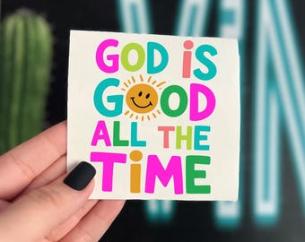 God is Good All the Time Decal | God is Good Sticker | Christian Decal | Religious Decal
