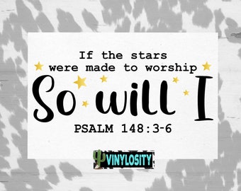 Psalm 148:3-6 Decal | So Will I Decal | Bible Verse Decal | Laptop Decal | Tumbler Decal | Quote Decal | Car Decal | Bible Accessories