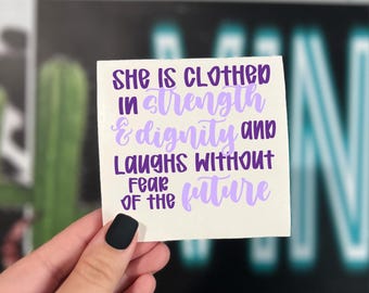 She is Clothed in Strength and Dignity | Proverbs 31:25 Vinyl Decal