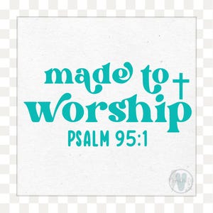 Psalm 95:1 Decal | Made to Worship Decal | Bible Verse Decal | Laptop Decal | Tumbler Decal | Quote Decal | Car Decal | Bible Accessory