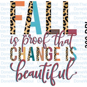 Fall is proof that change is beautiful Half leopard letters Fall sublimation designs Cheetah letters sublimation Fall PNG Instant download