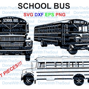 May include: Black and white silhouette of a school bus with the text "SCHOOL BUS" on the front. The bus is in three different positions: front view, side view, and a side view with the back of the bus cut off. The text "SVG DXF EPS PNG" is above the bus. The text "NOT PIECES!!!" is below the bus.