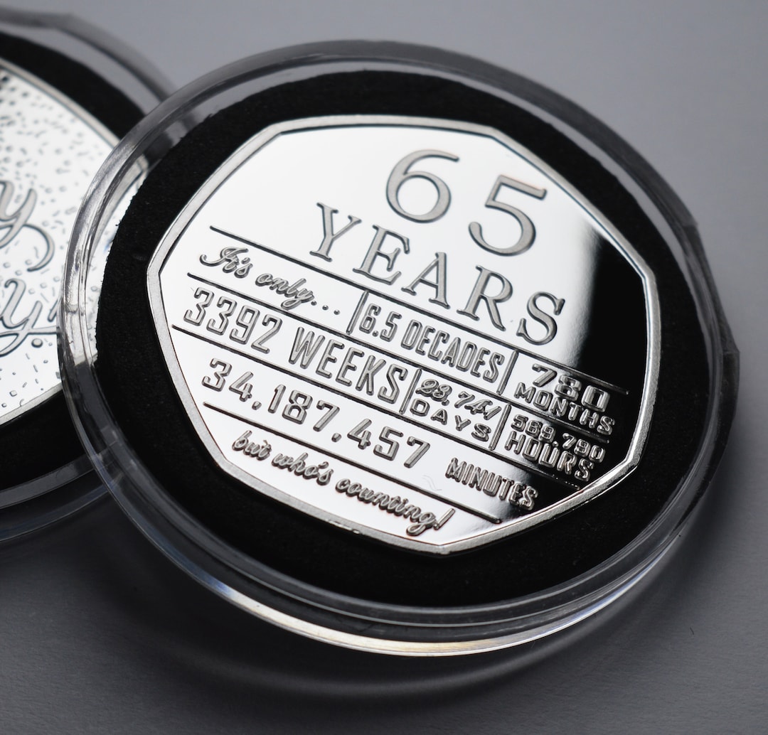 65th Birthday Silver Commemorative in Capsule. 'but Who's Counting ...