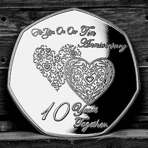 For You On Our 10th TIN ANNIVERSARY Silver Commemorative.  (NOT Wedding Ann) 10 Years Together. Gift/Present Boyfriend/Girlfriend.