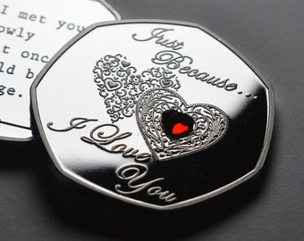 Just Because I Love You .999 Silver Commemorative with Gemstone. Gift/Present Partner/Husband/Wife Valentines Day Anniversary