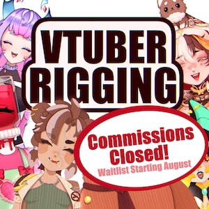 Op de afbeelding: Een digitale afbeelding met de tekst VTUBER RIGGING in dikke, donkere letters. Een rode ovaal bevat de tekst Commissions Closed! Waitlist Starting August. De achtergrond toont meerdere kleurrijke illustraties van anime-personages.