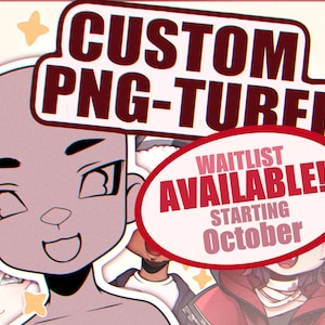 May include: A digital illustration featuring a blank character base with dark outlines and a text box reading CUSTOM PNG-TUBER. An oval overlay displays the text WAITLIST AVAILABLE! STARTING October in red lettering against a light background.