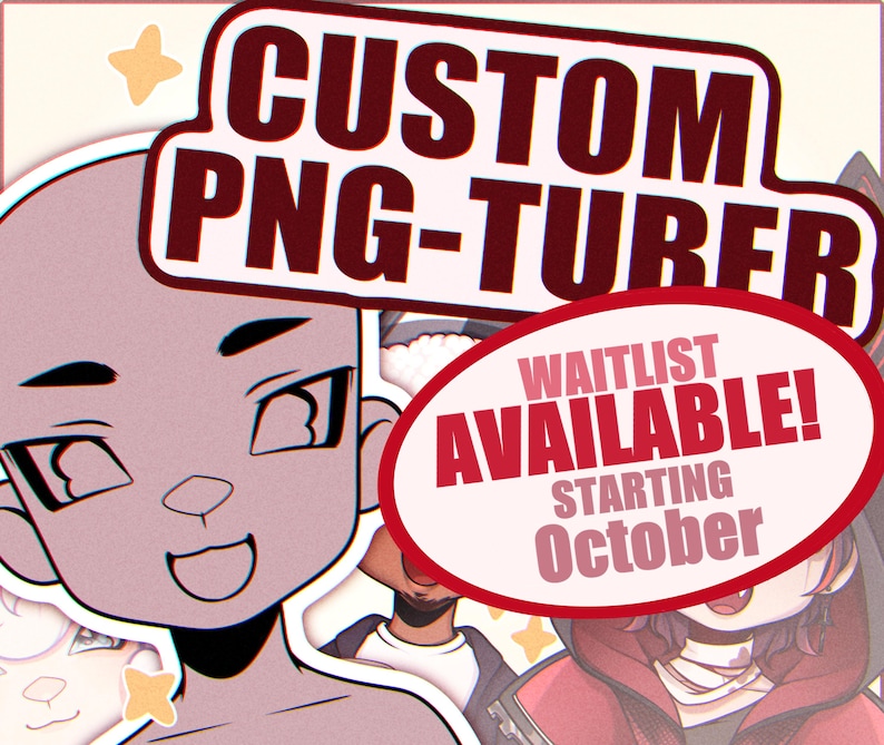 May include: A digital illustration featuring a blank character base with dark outlines and a text box reading CUSTOM PNG-TUBER. An oval overlay displays the text WAITLIST AVAILABLE! STARTING October in red lettering against a light background.