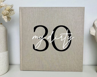 Gästebuch / Fotoalbum zum 30 Geburtstag "my dirty thirty" , Leinen Einband, Personalisiertes Geschenk 30 Geburtstag, my dirty 30