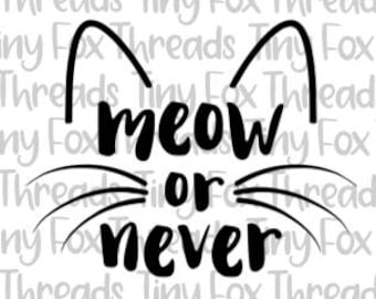 Miauw of nooit kat SVG gesneden snorharen oren Kitty Kat Kitten leuke zeggen Silhouette Cameo digitale warmte overdracht Vinyl Design bestand