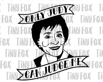 Judge Judy SVG Cut File Only Judy Can Judge Me Tattoo Style SVG Celebrity SVG Silhouette Cameo Funny Digital Heat Transfer Vinyl Design File