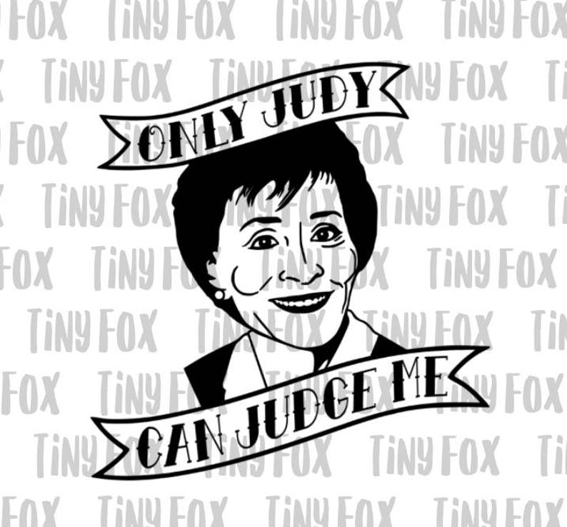 Judge Judy SVG Cut File Only Judy Can Judge Me Tattoo Style SVG Celebrity SVG Silhouette Cameo Funny Digital Heat Transfer Vinyl Design File image 1