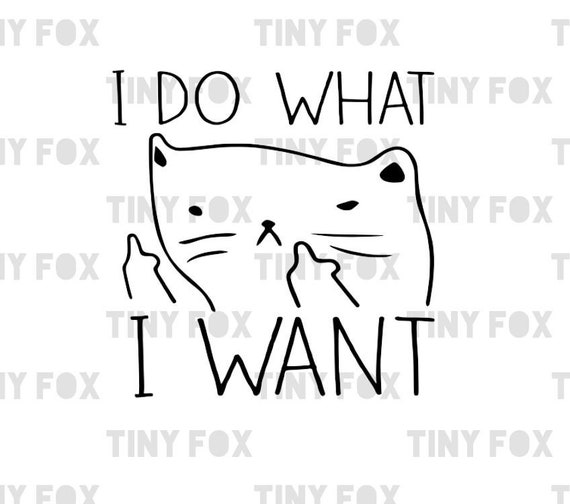 Download I Do What I Want Svg Cut File Sassy Cat Funny Cute Etsy PSD Mockup Templates