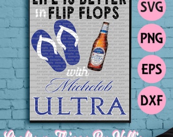 Life is Better In Flip Flops with Michelob Ultra SVG
