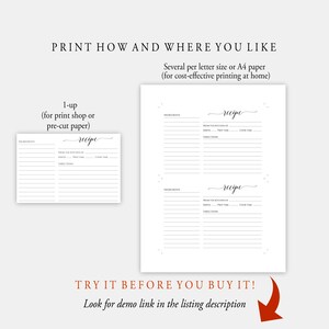 May include: Printable recipe cards with a simple design. The cards have lines for ingredients, directions, prep time, cook time, and servings. The text "recipe" is written in cursive at the top of each card. The text "PRINT HOW AND WHERE YOU LIKE" is at the top of the image. The text "Several per letter size or A4 paper (for cost-effective printing at home)" is below the text "PRINT HOW AND WHERE YOU LIKE". The text "TRY IT BEFORE YOU BUY IT! Look for demo link in the listing description" is at the bottom of the image.