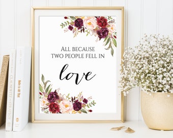 Wedding Sign, All Because Two People Fell In Love Sign, Wedding Decor, Wedding Printables, Romantic Quote, Love Decor, Love Print, Marsala