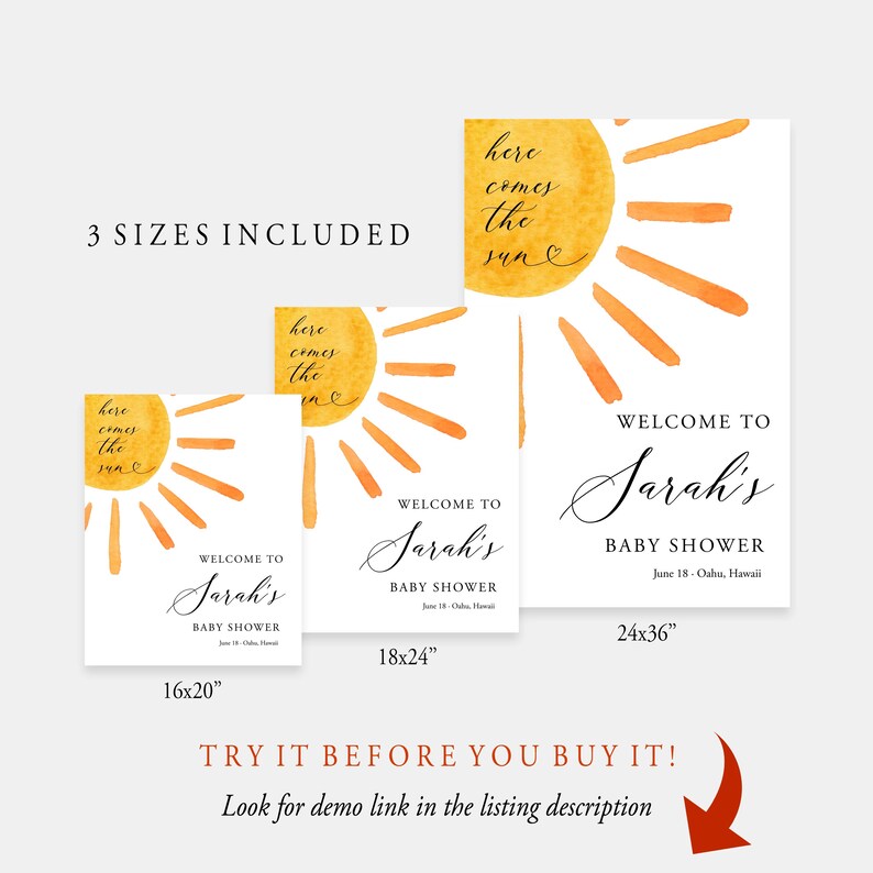 May include: Three printable baby shower sign designs featuring a watercolor sun with the text "here comes the sun" and "Welcome to Sarah's Baby Shower". The signs are available in three sizes: 16x20 inches, 18x24 inches, and 24x36 inches.