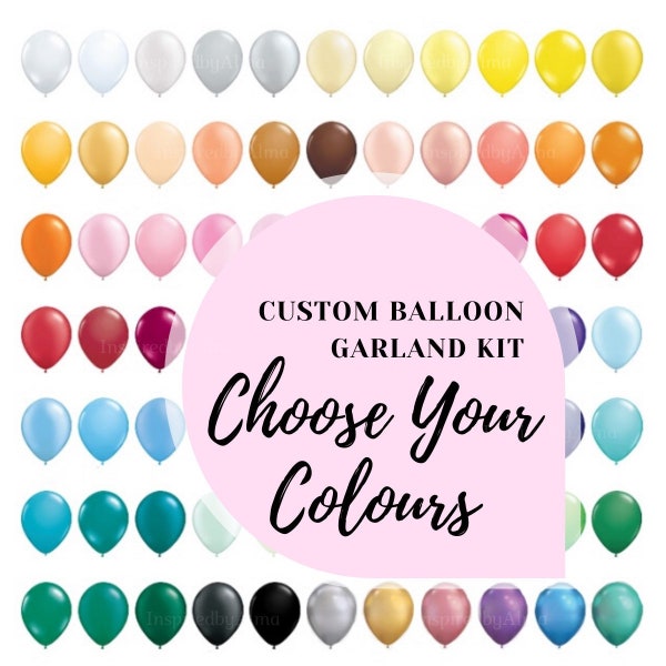 Custom Balloon Garland Kit /Choose your colours /Design your own balloon arch /Birthday balloons/ DIY Balloon Arch / Wedding Balloon Garland
